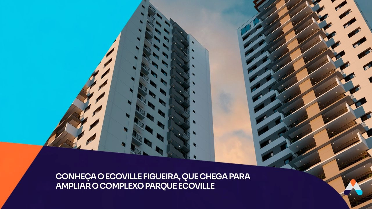 Conheça o Ecoville Figueira, que chega para ampliar o complexo Parque Ecoville