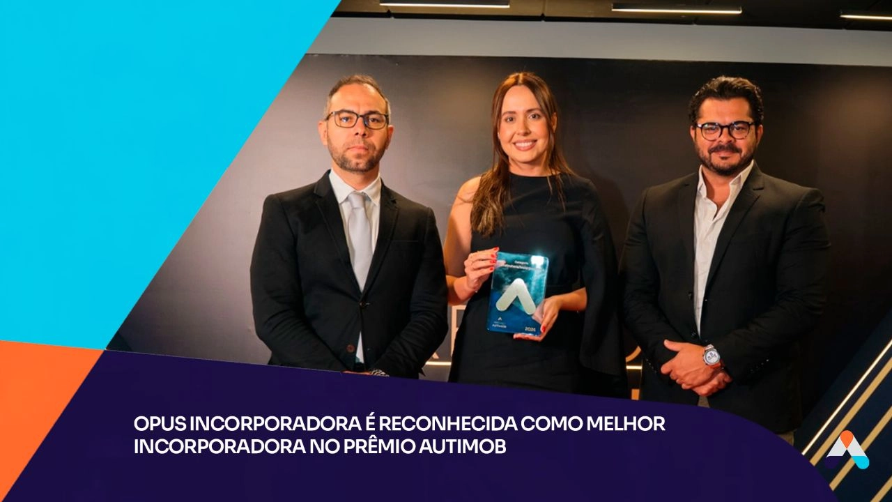 Opus Incorporadora é reconhecida como melhor incorporadora no Prêmio AutImob